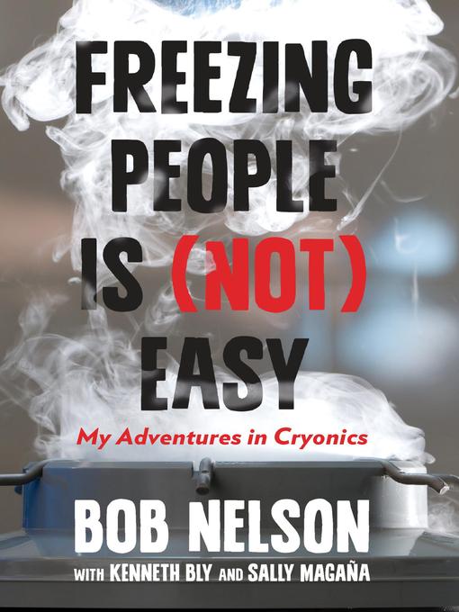 Title details for Freezing People is (Not) Easy by Bob Nelson - Available